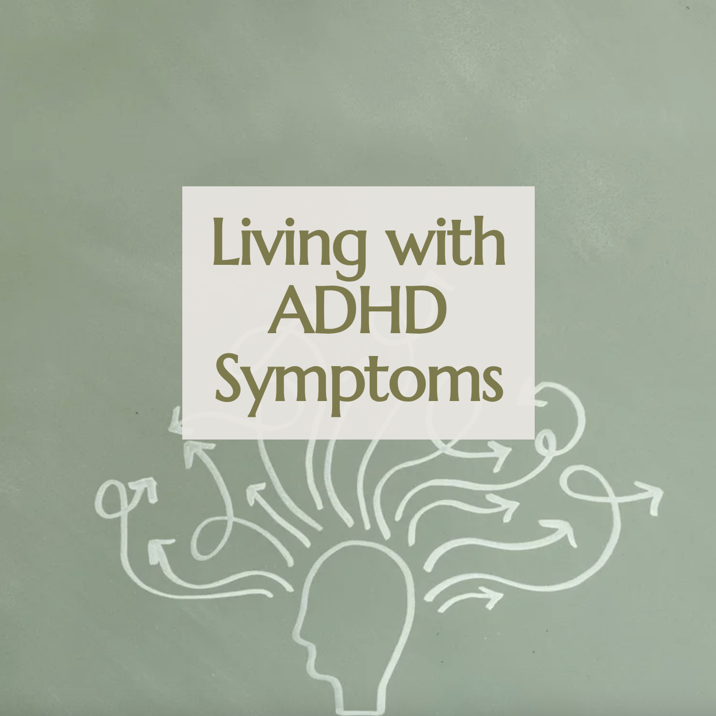 Living with ADHD Symptoms
