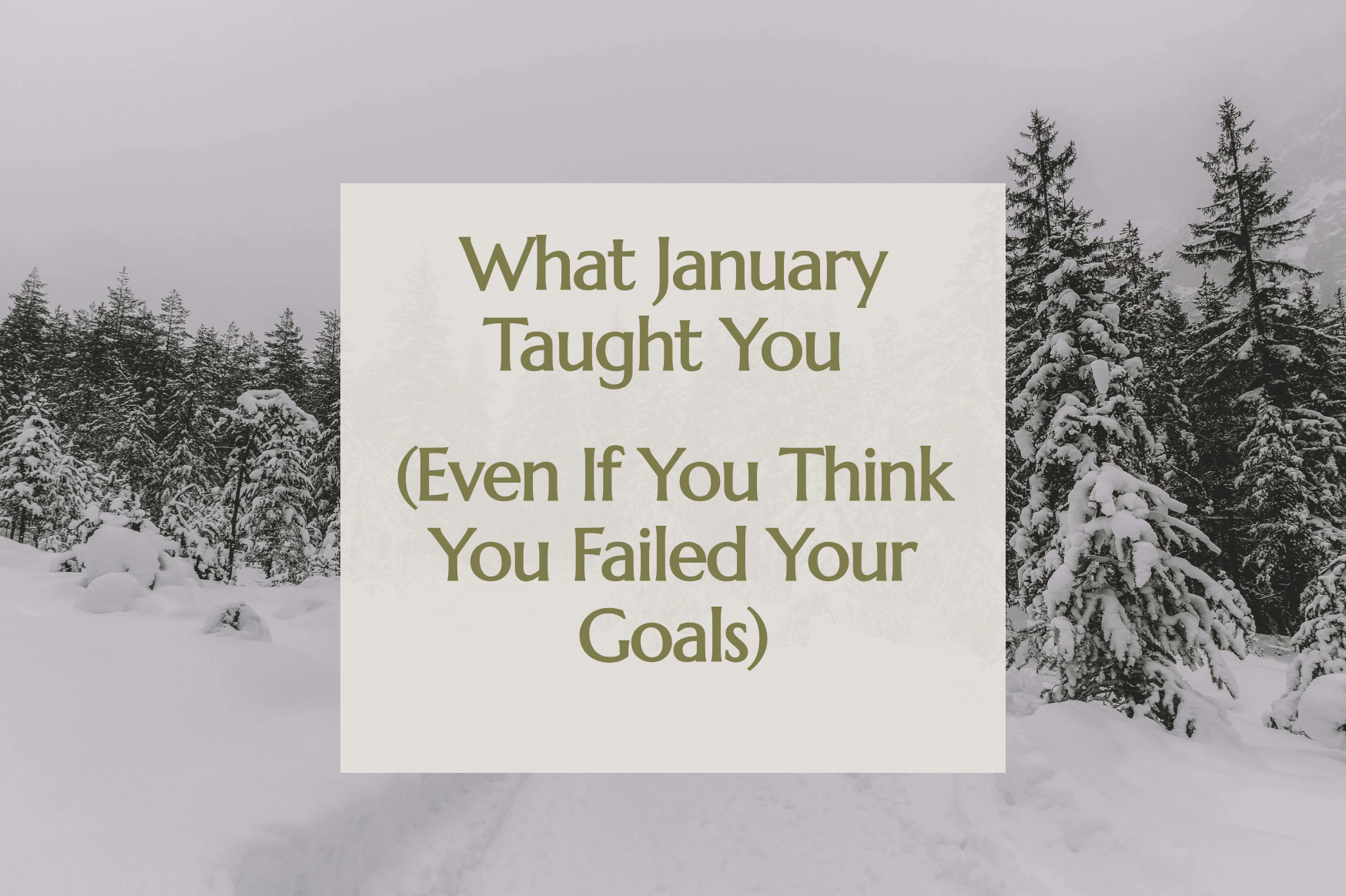 What January Taught You (Even If You Think You Failed Your Goals)