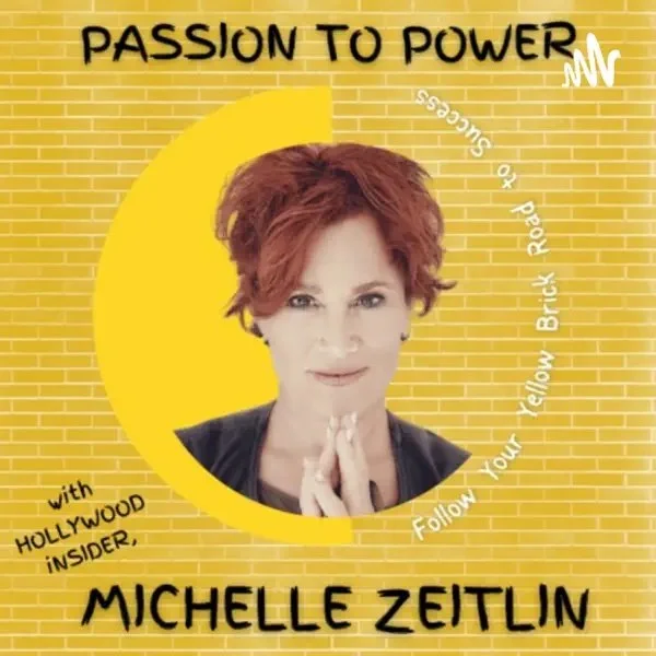 Passion to Power: Mindset for Creatives Hollywood iNSIDER with host Michele Zeitlin