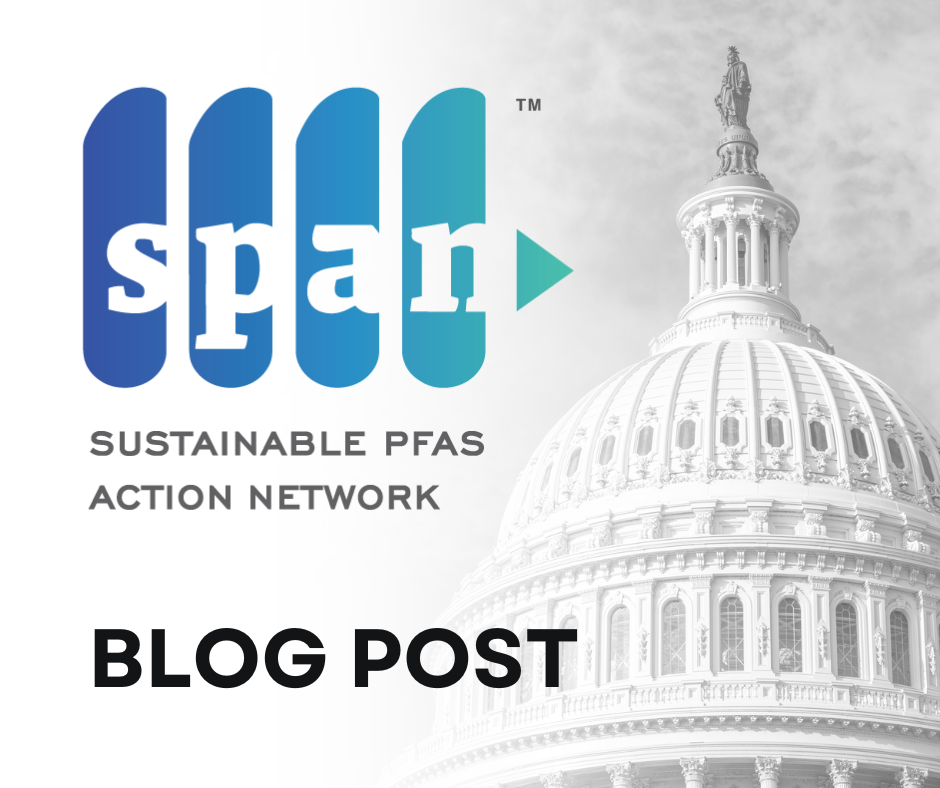 SPAN Submits Comments to EPA on Proposed TSCA Section 8(a)(7) PFAS Reporting Rule
