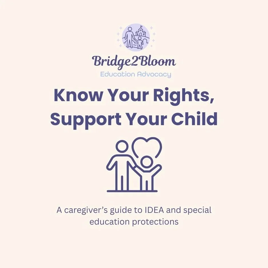 Know Your Rights, Support Your Child: A Caregivers Guide to IDEA and Special Education Protections