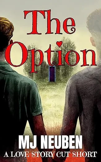 Book cover titled 'The Option' by MJ Neubem, featuring two boys standing with their backs to the viewer, overlooking a grassy field with trees in the distance.  A door waits in the distance.