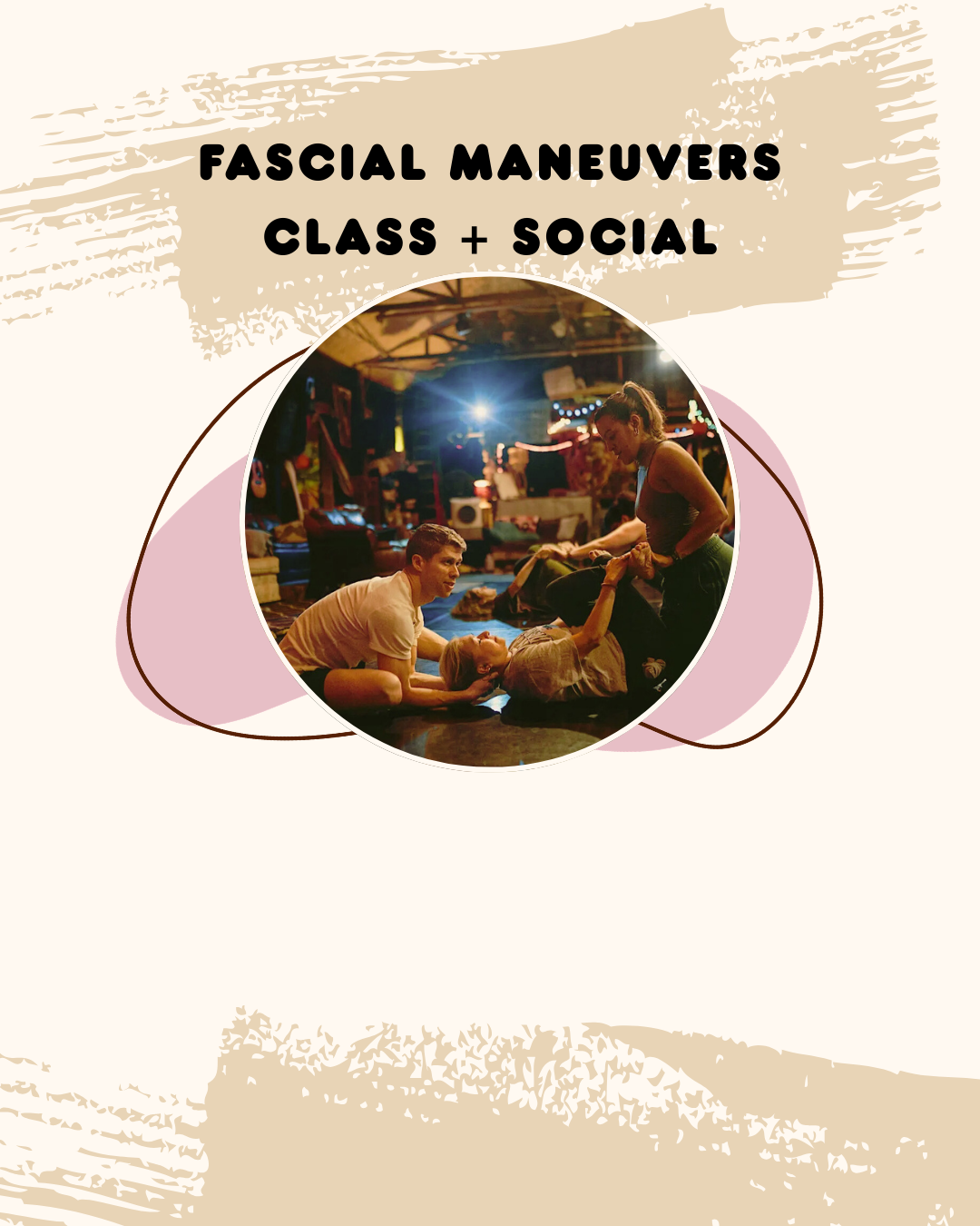 Fascial Maneuvers Class + Social