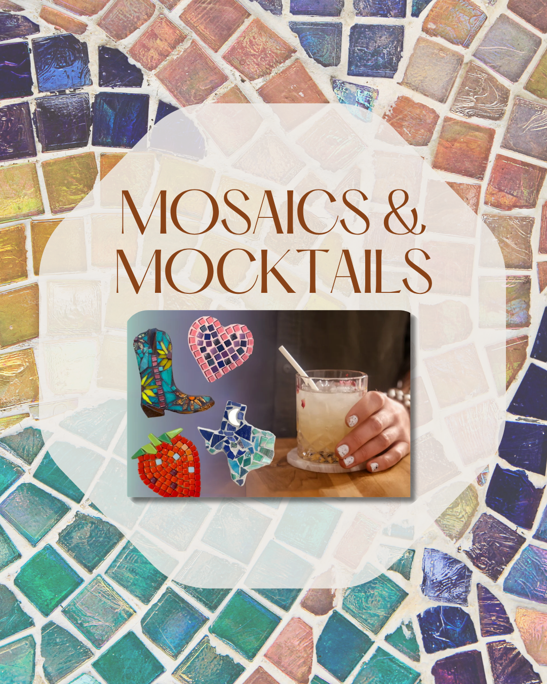Mosaics & Mocktails