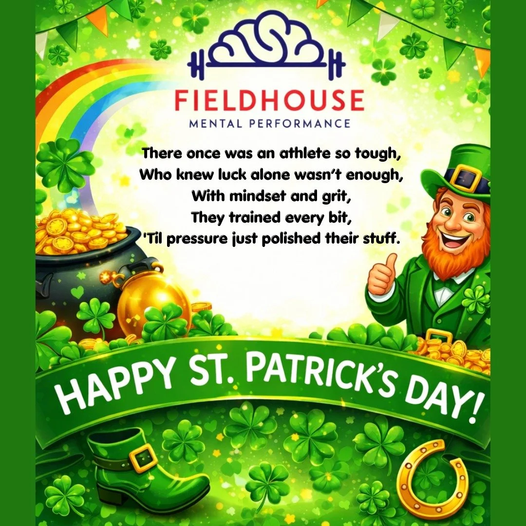 At Fieldhouse we train the mind,
Where focus and effort you'll find,
No luck in the mix
With practice not tricks
To deal when you're in a bind.
🍀🌈🥇