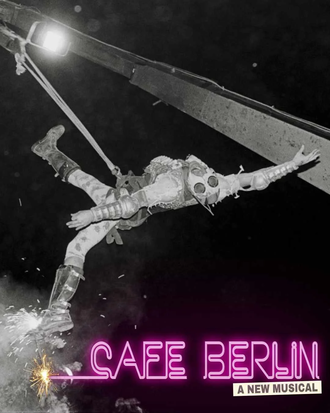 "Cafe Berlin: A New Musical" in neon pink letters with a spark, in front of a photo of a man in a harness swinging
