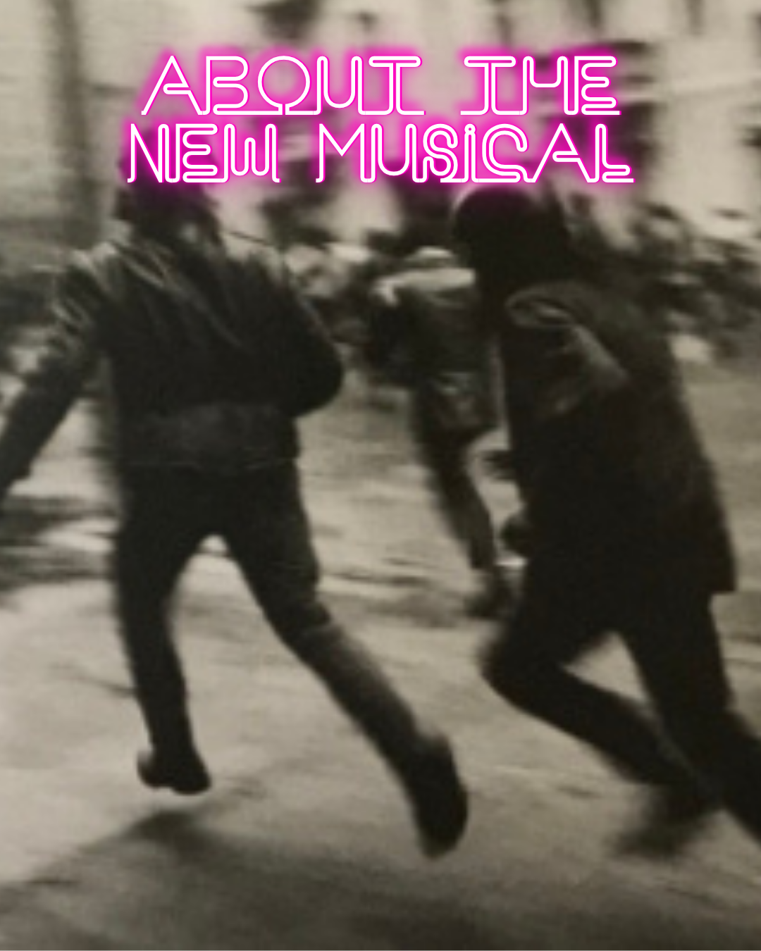 "About the New Musical" with a black and white photograph of two men running