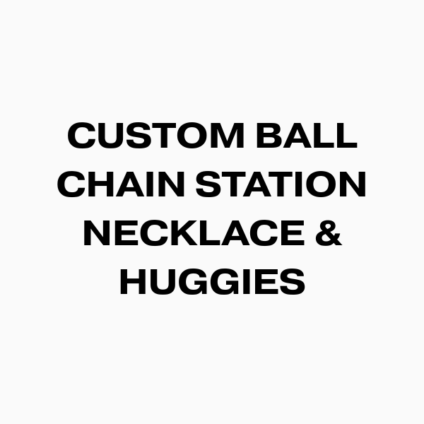 SOLD OUT - Custom Ball Chain Station Necklace & Huggies