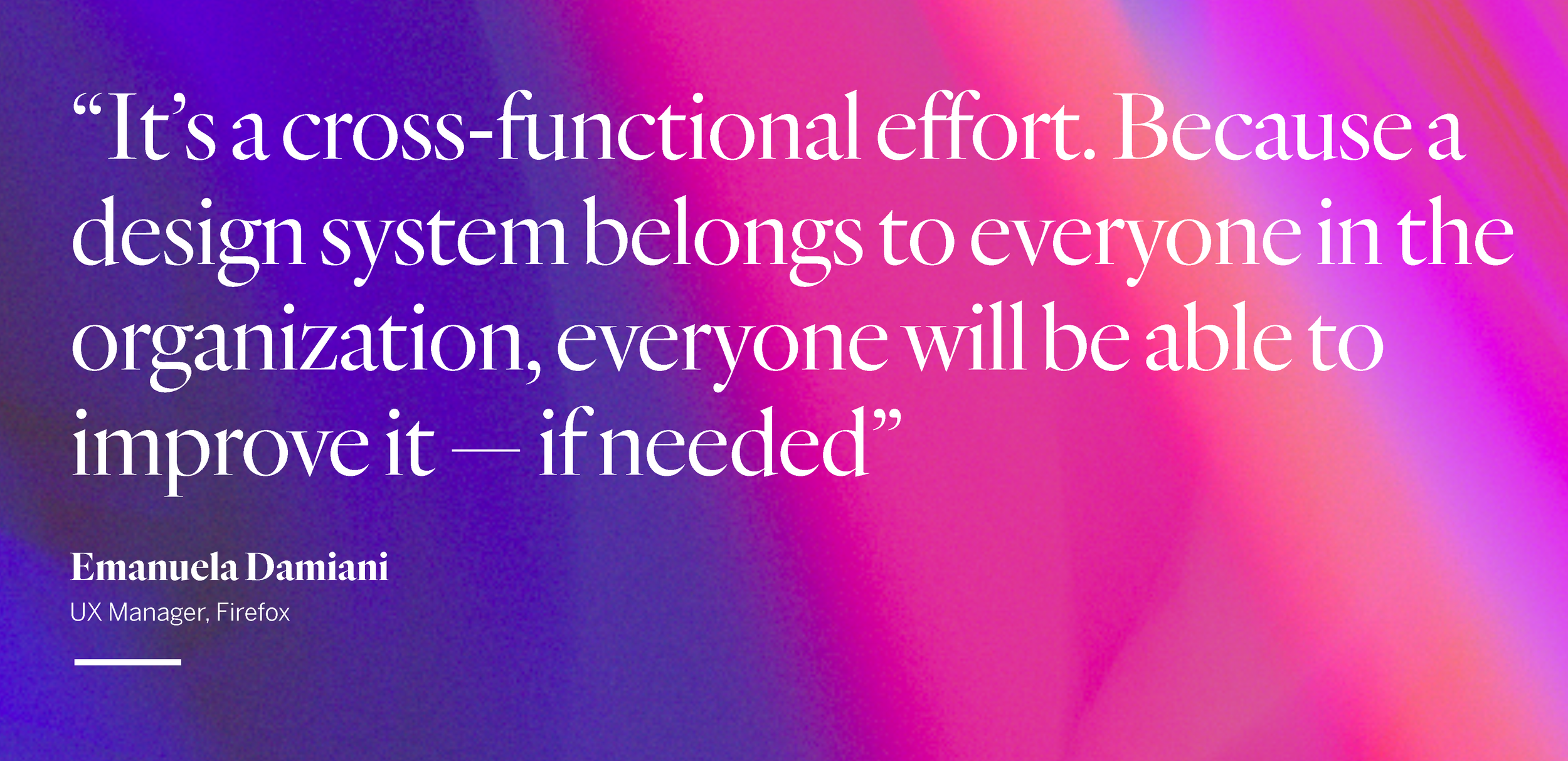 Quote by Emanuela Damiani about design systems on a colorful, gradient background.