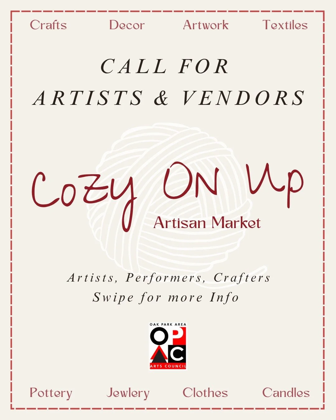 Are you an artists, a crafter, a knitter, a potter, and artisan looking for a place to sell your work this Holiday season? The Oak Park Area Arts Council is looking for vendors to be part of our upcoming Cozy On Up Artisan Market. 

We're also lookin