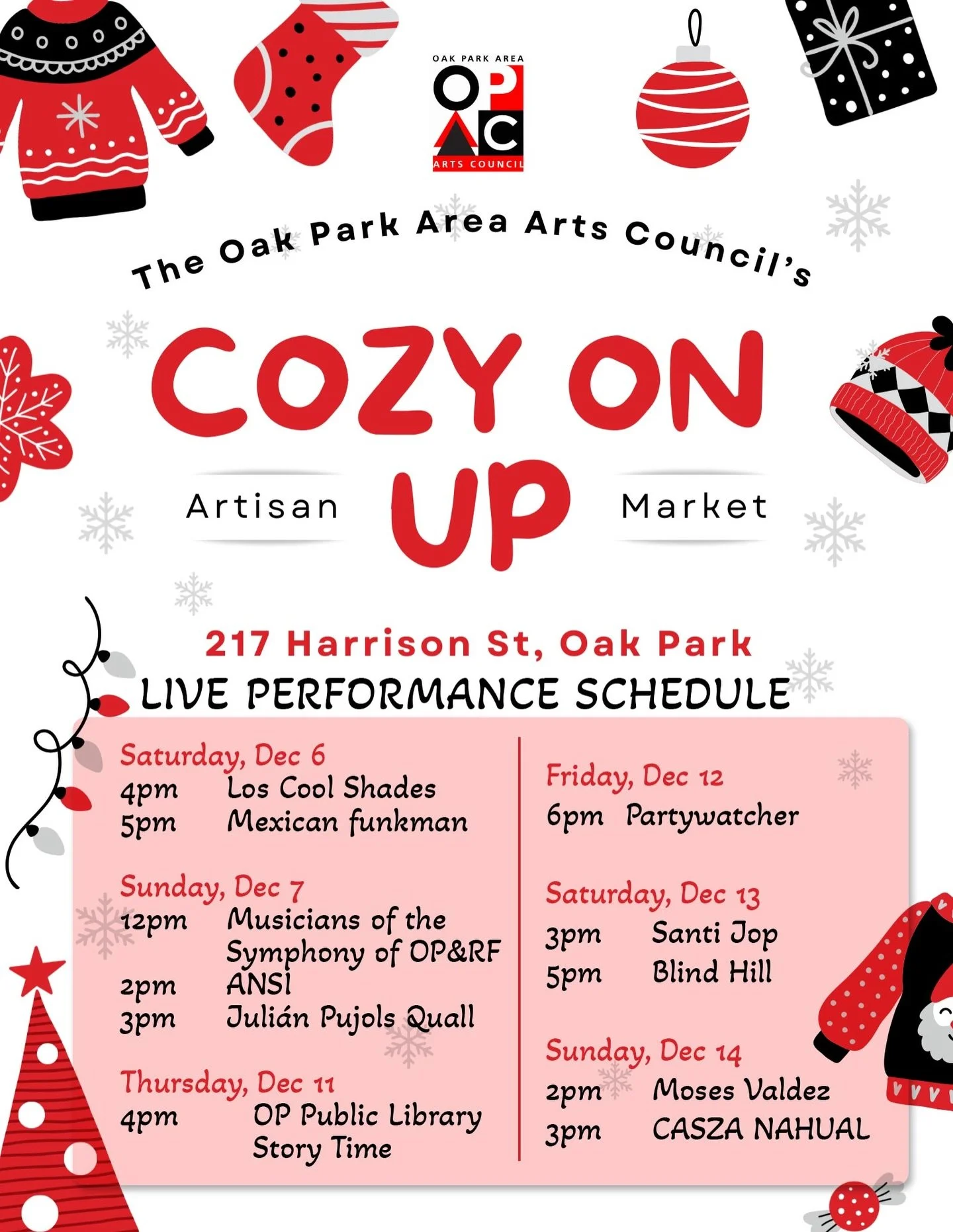Join us at our COZY ON UP Artisan Market December 4 - 14 at 217 Harrison in the Oak Park Arts District. We have over 50 vendors and special performances by local talent. Check the schedule below, and come out and enjoy Free Hot Cocoa, Live Music and 