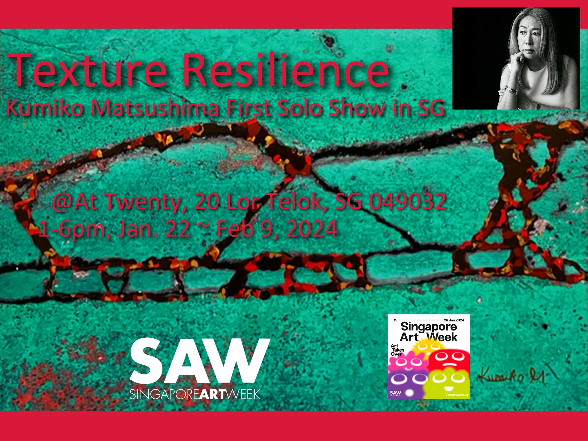 My First Solo Show as a Part of SAW, Singapore Art Week, January 22nd ~ March 2nd, 2024 at At Twenty!!