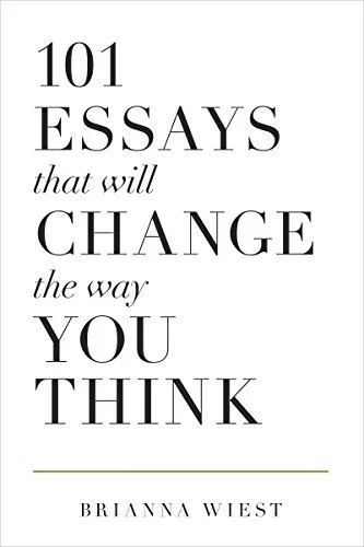 Book cover titled '101 Essays that will Change the way You Think' by Brianna Wiest in black text on a white background.
