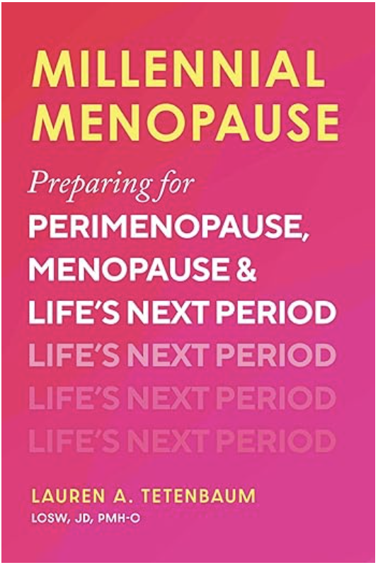 Book cover titled 'Millennial Menopause: Preparing for Perimenopause, Menopause & Life's Next Period' by Lauren A. Tetenbaum, featuring a pink background with yellow and white text.
