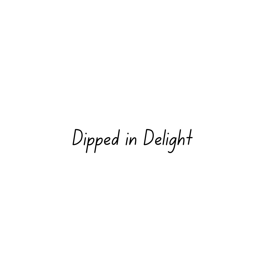 Dipped in Delight