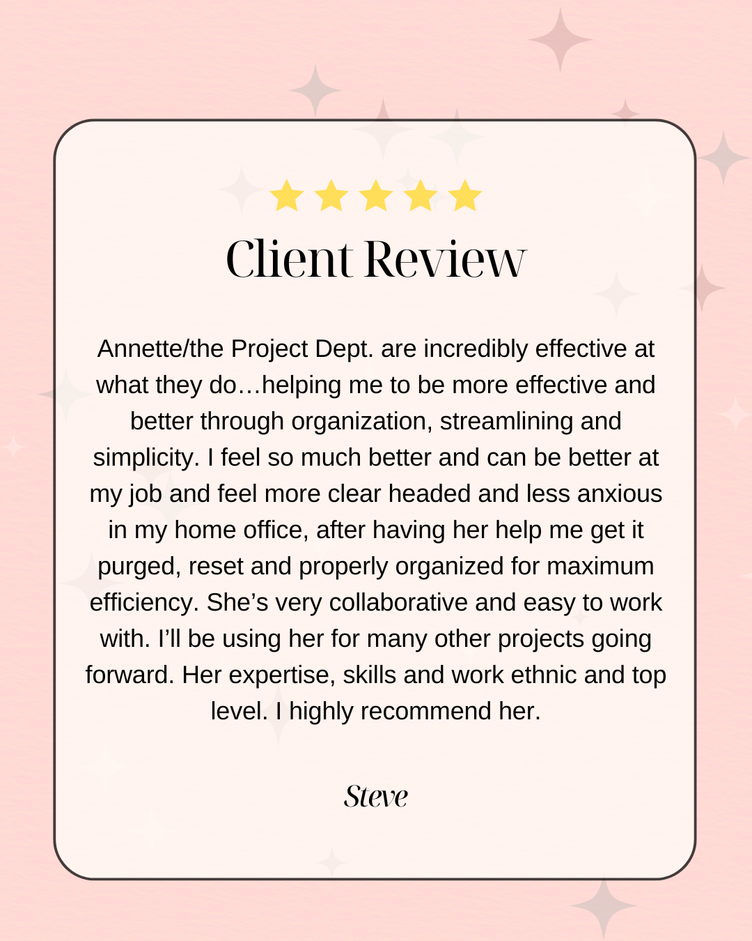 Pink background with gray stars, with a white review card containing five gold stars at the top, titled 'Client Review'. The card includes a positive review from Steve praising Annette and the Project Department for their effectiveness and collaboration.