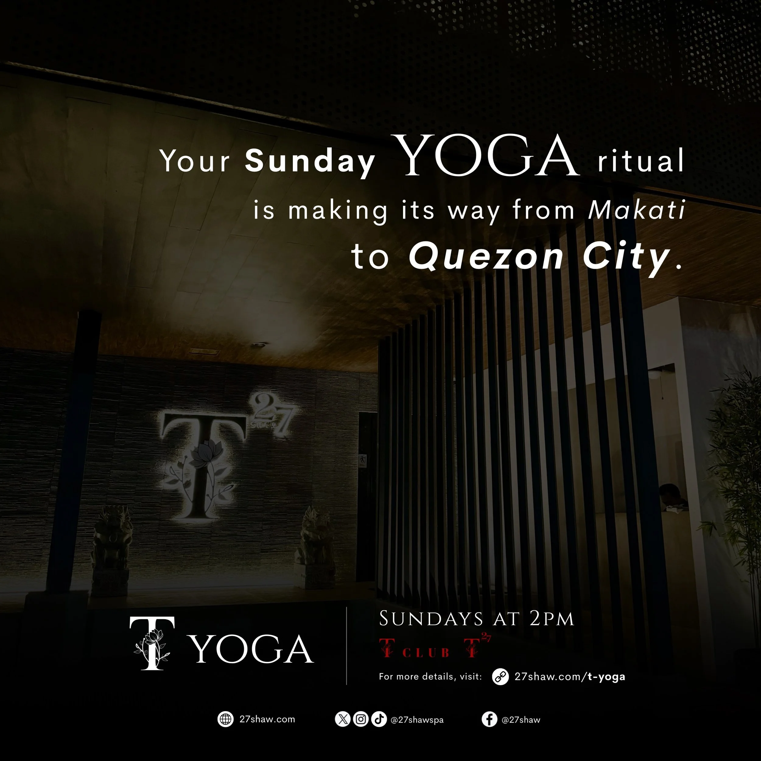 Your Sunday YOGA ritual is making its way from Makati to Quezon City. ✨

T YOGA 🖤
A private yoga practice for men, centered on mindfulness, body acceptance, and connection.

Sunday, October 18, 2026 | 2PM
T Club, T by 27Shaw
Timog Ave., Quezon City
