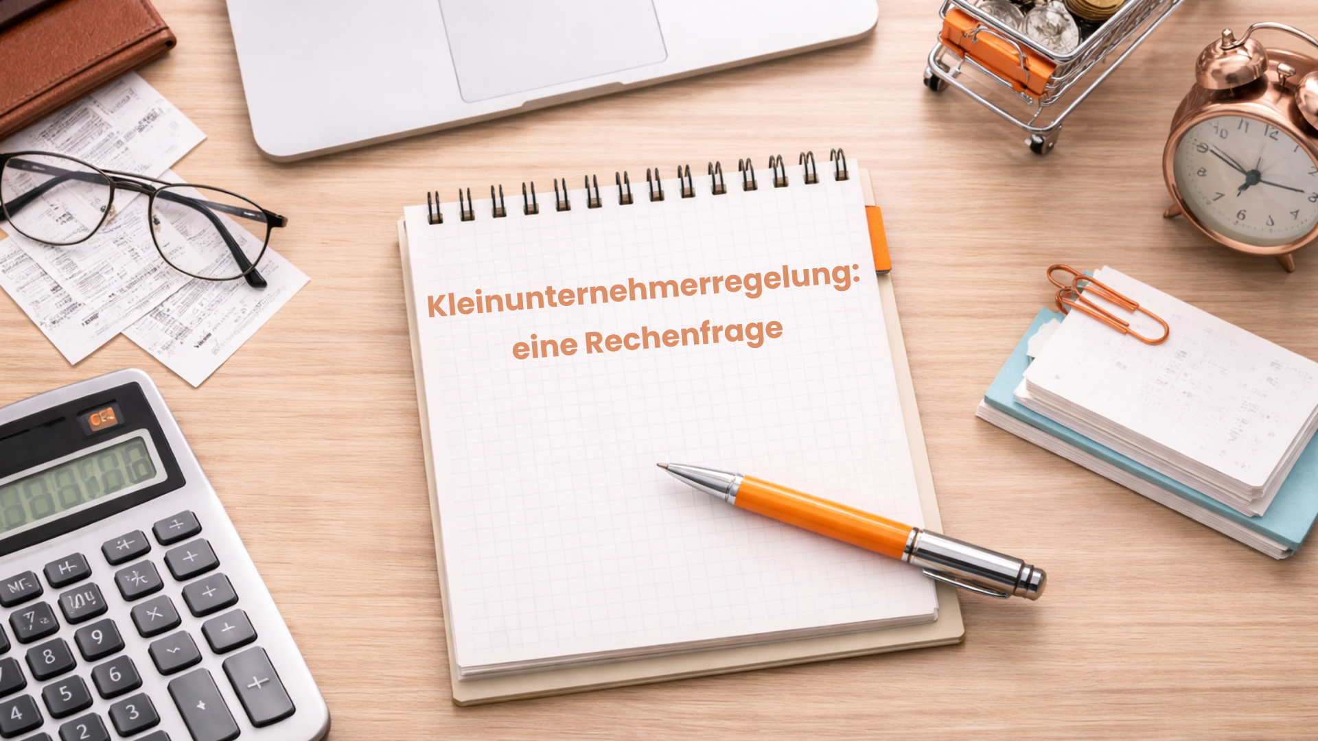 Kleinunternehmerregelung: Wann sie sinnvoll ist – und wann nicht