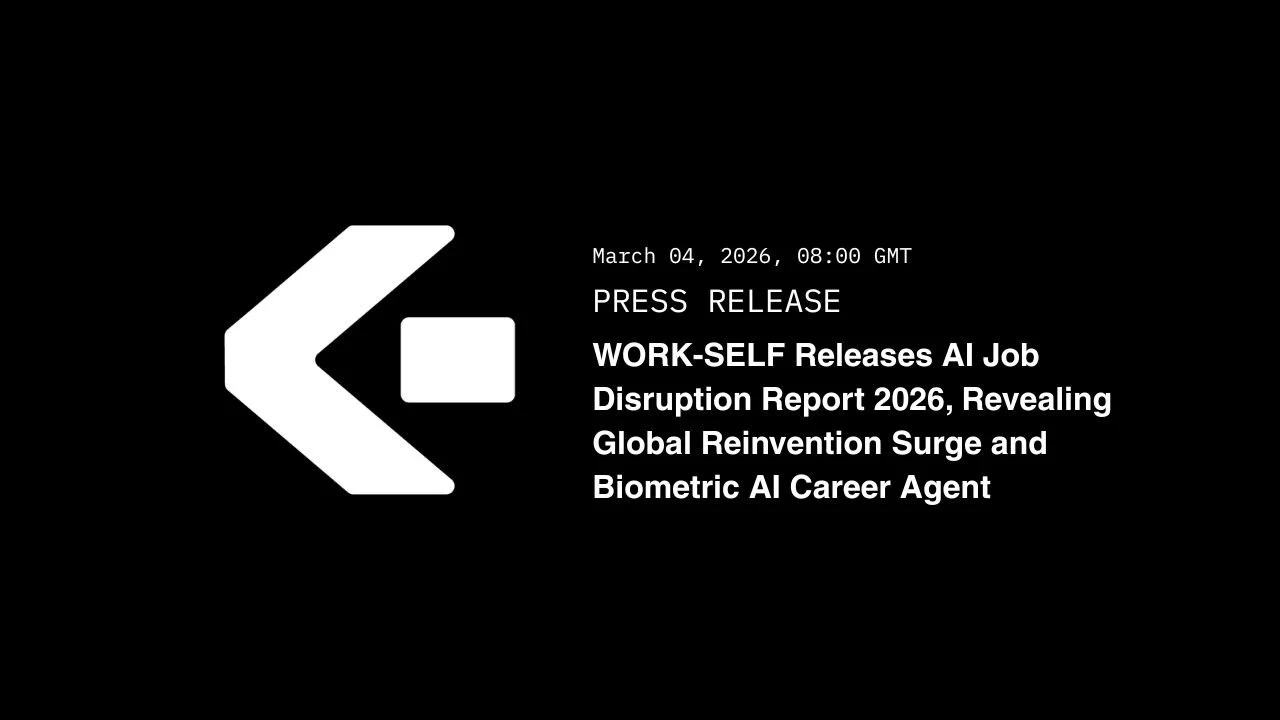 WORK-SELF Releases AI Job Disruption Report 2026, Revealing Global Reinvention Surge and Biometric AI Career Agent