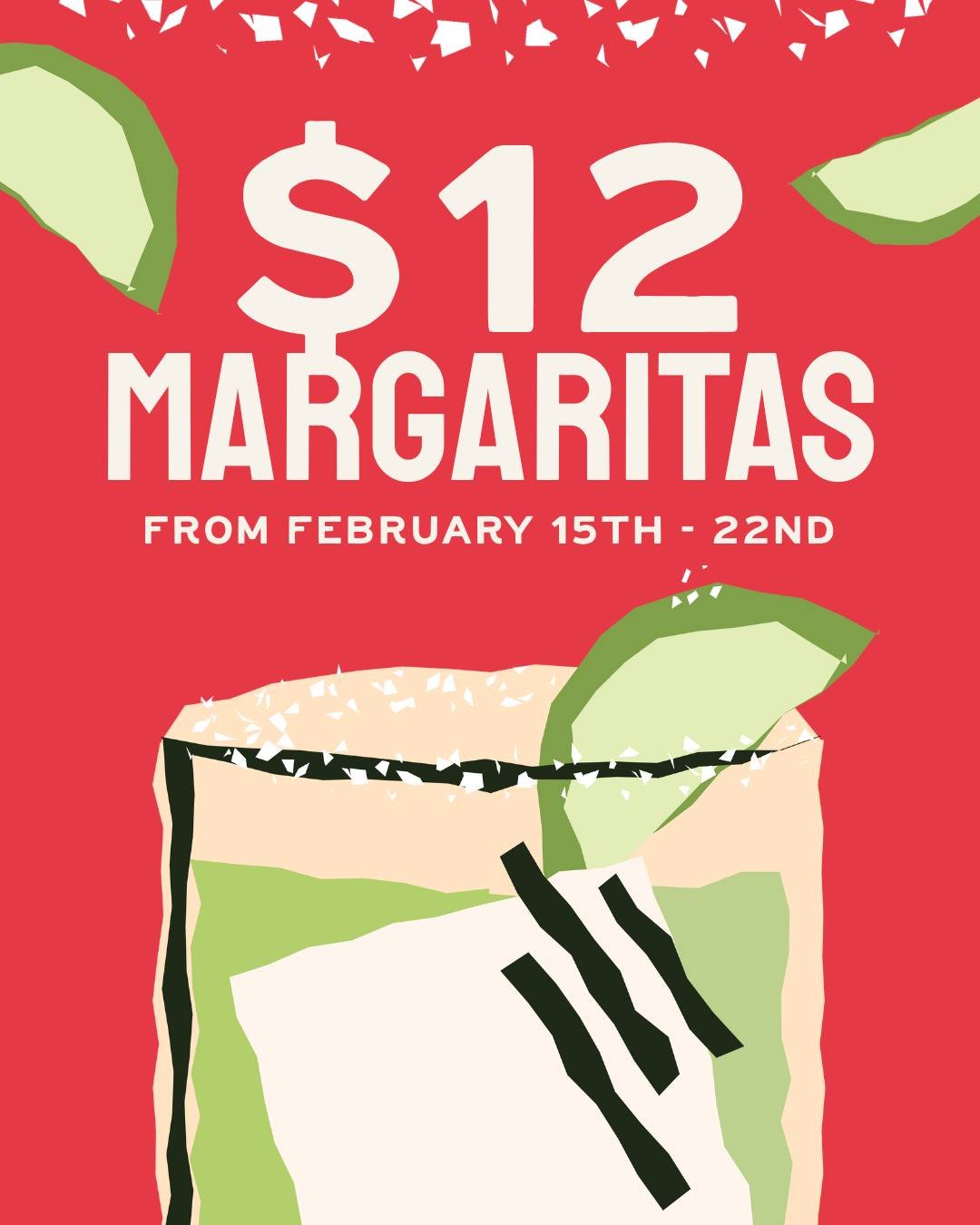 Margaritas are always a good idea, and to celebrate National Margarita Day, we&rsquo;re serving them at Happy Hour prices all day, from the 15th - 22nd.

We&rsquo;ve got four takes on the classic, featuring Tequila, mezcal, and even poit&iacute;n. On