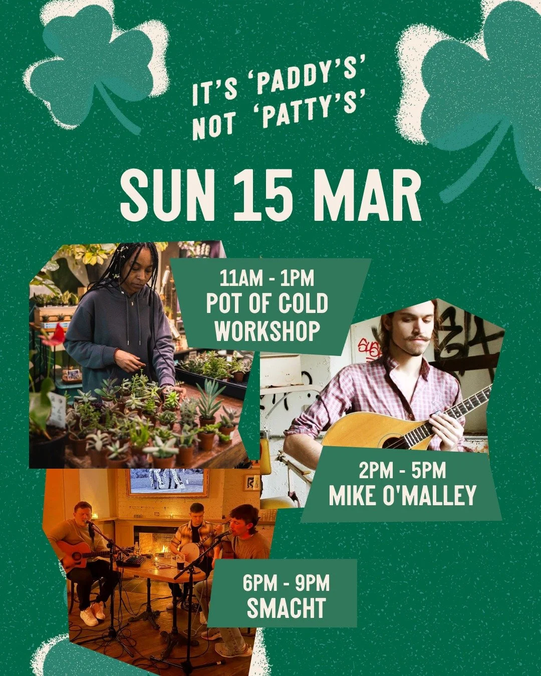 Paddy&rsquo;s Weekend - day two.

We&rsquo;re back at it with our Pot of Gold Plant Workshop from 11am - 1pm, then live music from Mike O&rsquo;Malley from 2pm - 5pm, and Smacht from 6pm - 8pm. Stop in for brunch, stay for lunch - and sure, be here a