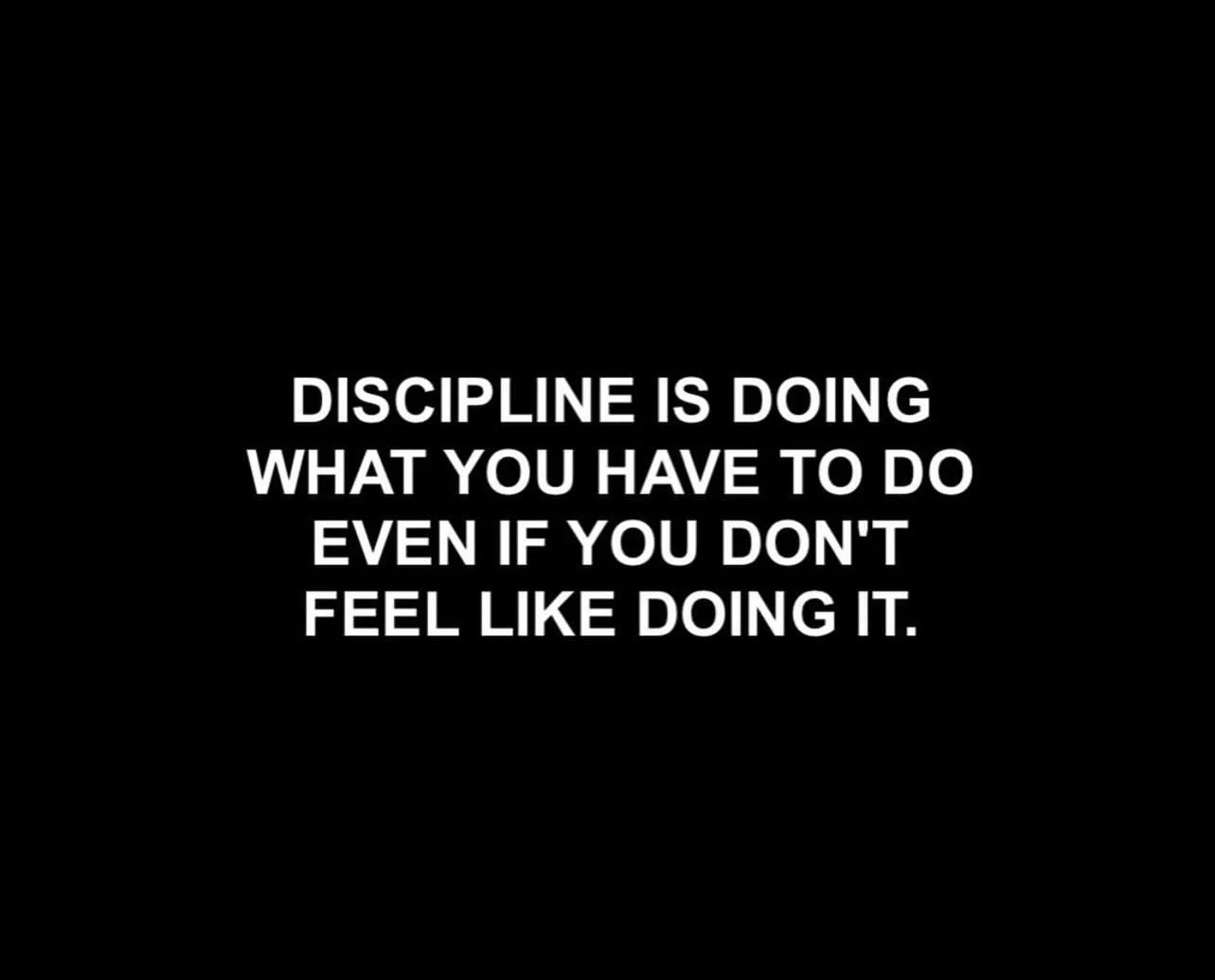Discipline is the commitment to act, even when you don&rsquo;t feel like it. It&rsquo;s showing up when no-one&rsquo;s watching and choosing consistency over comfort. Motivation might get you started, but discipline is what gets you results. REMEMBER