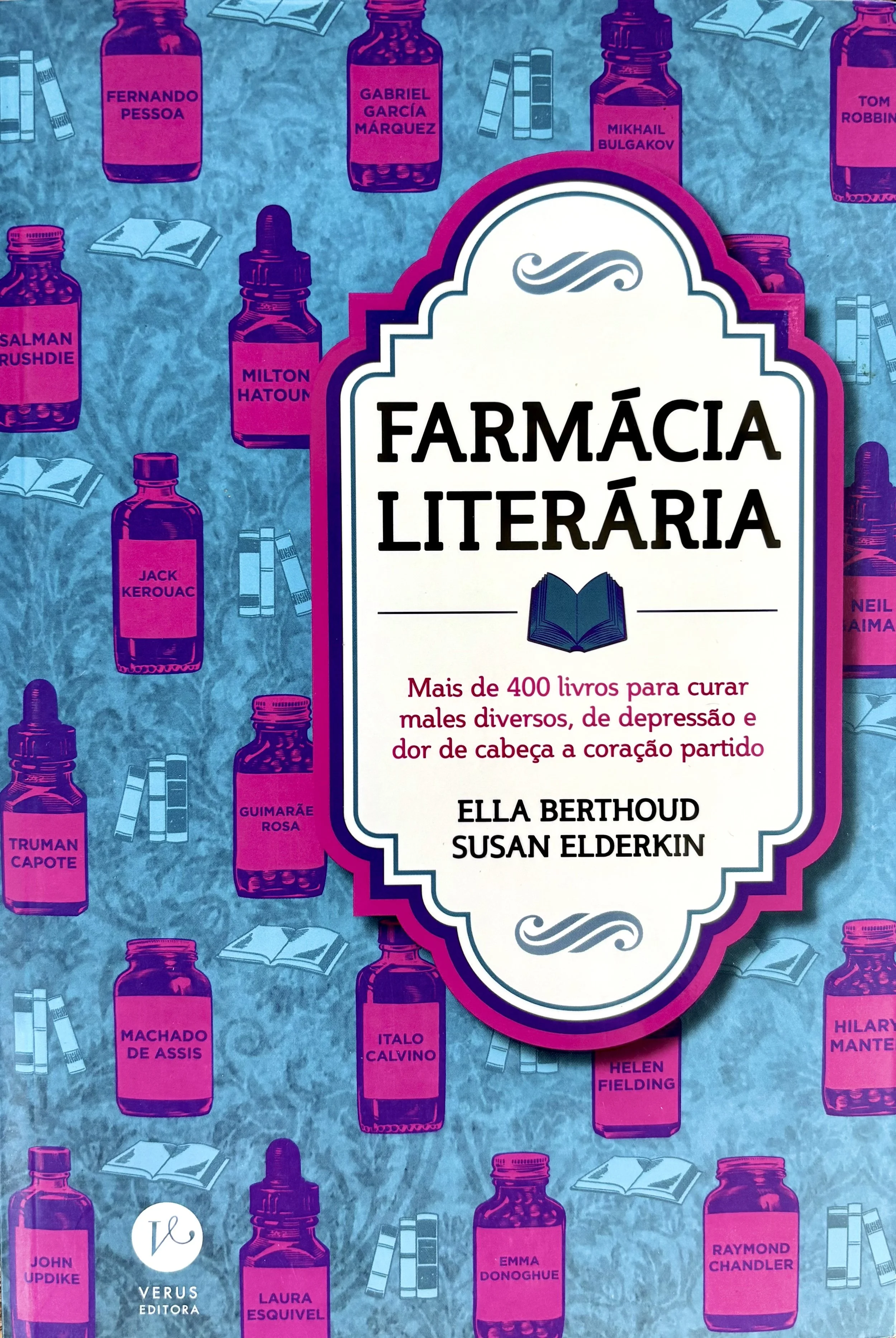 Book cover titled 'Farmácia Literária' with a background of pink medicine bottles with author names and small illustrations of books and open pages. The subtitle mentions over 400 books for curing various ailments like depression and heartbreak. The 