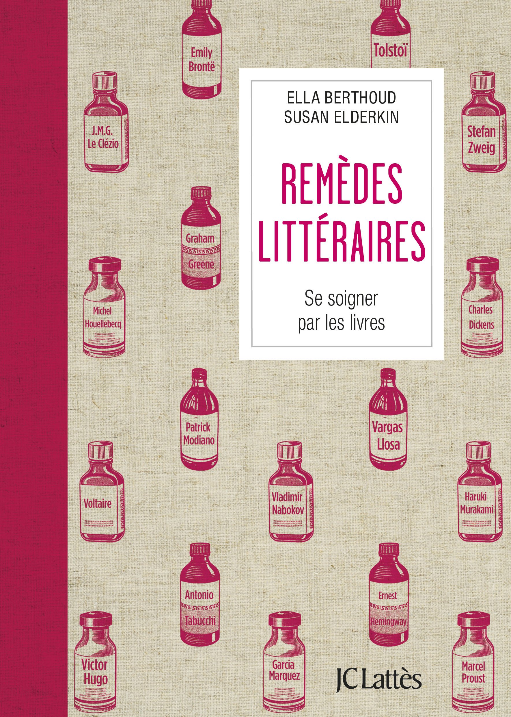 Book cover titled 'Remèdes Littéraires: Se soigner par les livres' by Ella Berthoud and Susan Elderkin, featuring illustrations of various red medicine bottles with authors' names on a textured beige background, published by JC Lattès.