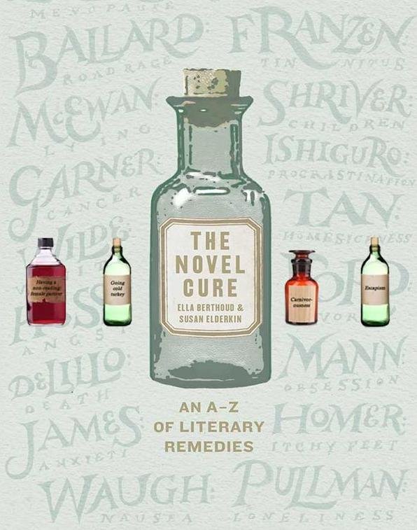 Cover of the book titled "The Novel Cure" by Ella Berthoud and Susan Elderkin. Features illustrations of five small bottles, each labeled with different remedies, on a light background with artistic text.