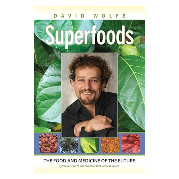 Superfoods: The Food and Medicine of the Future