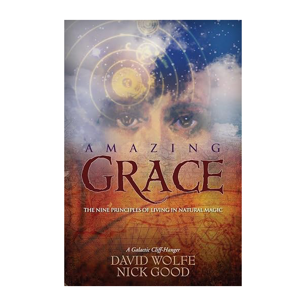 Amazing Grace: The Nine Principles of Living in Natural Magic