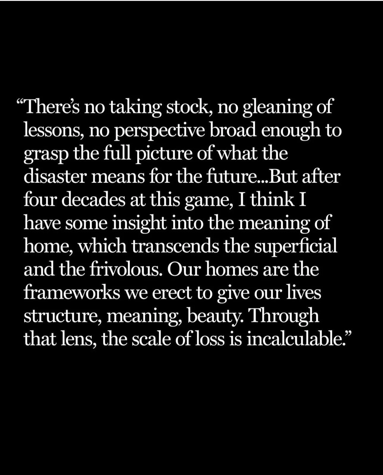 From Architectural Digest, after the California fires.