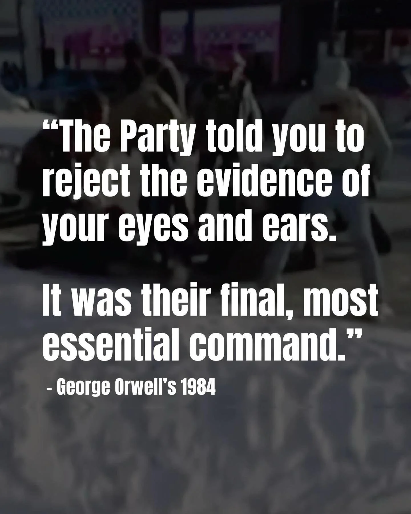 Authoritarian governments try to control your perception of reality.

It&rsquo;s as if they&rsquo;re saying &ldquo;Never mind what you see; reality is what we say.&rdquo; We reject that.
