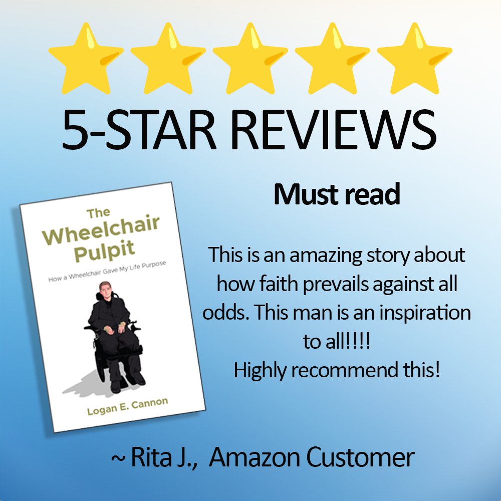A digital review graphic with five gold stars at the top, stating '5-Star Reviews' and 'Must Read'. It features an image of a book titled 'The Wheelchair Pulpit' by Logan E. Cannon, and a positive review from Rita J., an Amazon customer, praising the book and recommending it highly.