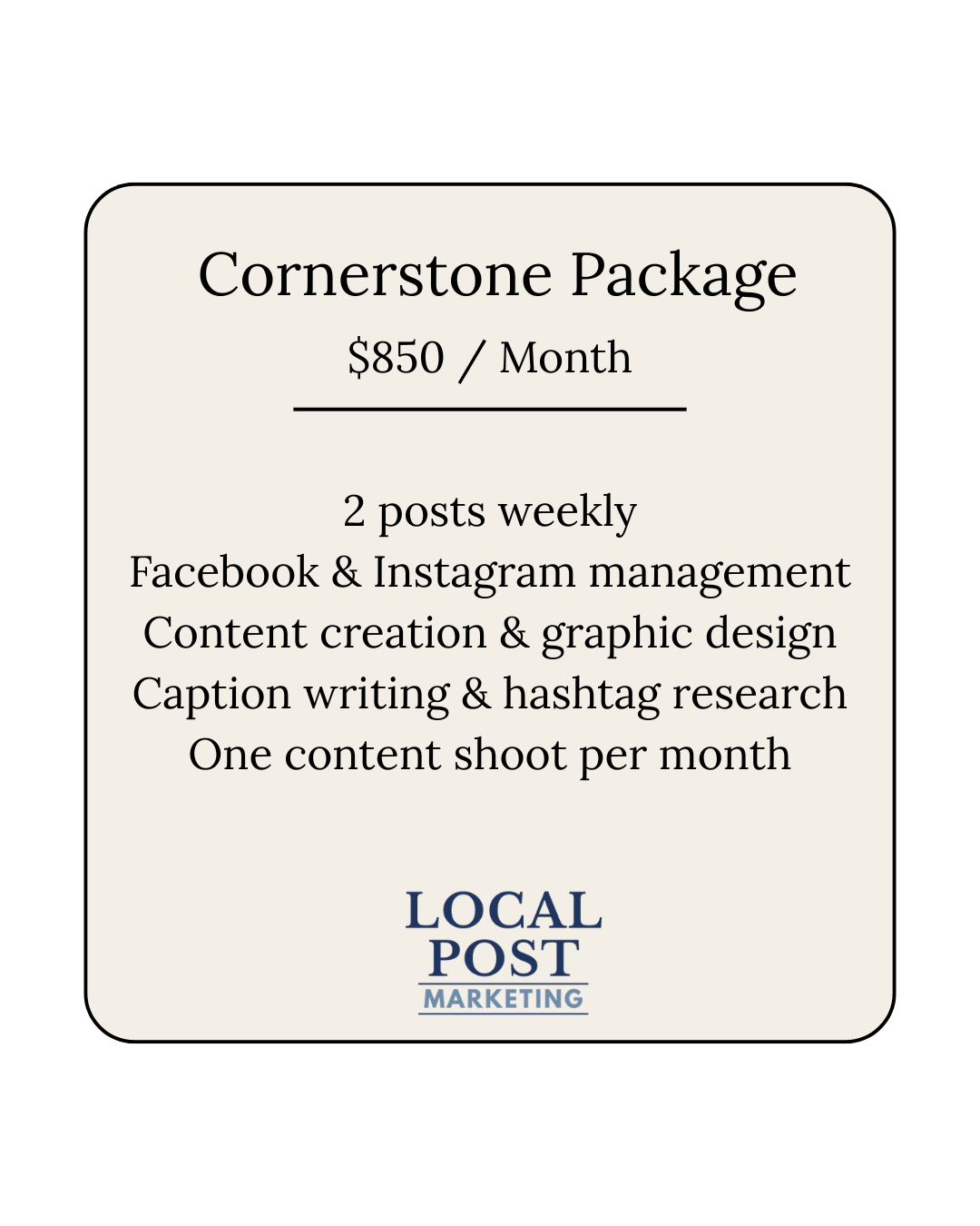 A marketing package advertisement for Cornerstone Package by Local Post Marketing, priced at $850 per month, including social media management, content creation, graphic design, caption writing, hashtag research, and one content shoot per month.