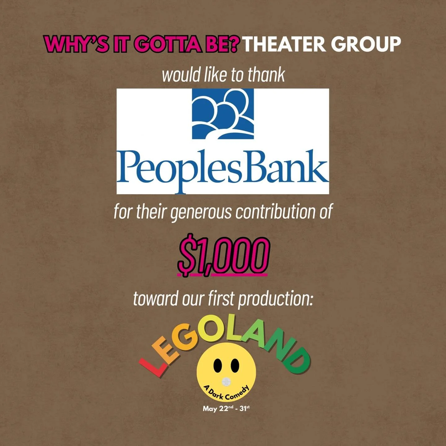 Why&rsquo;s it Gotta Be? Theater Group would like to thank @bankatpeoples for their generous contribution of $1,000 to our first production: Legoland!

Financial support from community institutions like this is crucial to sustaining and building Why&