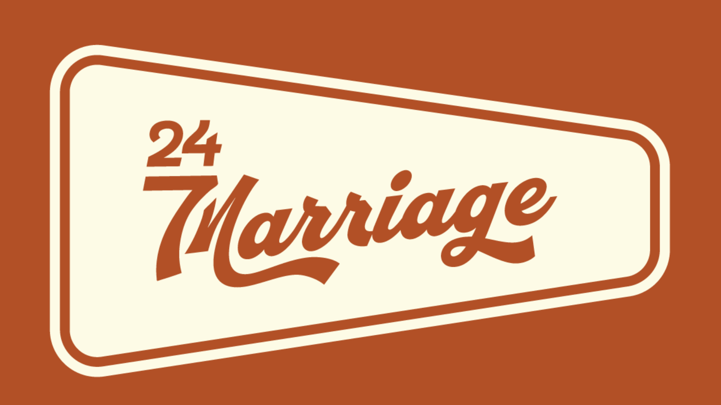 Vintage-style sign that says '24/7 Marriage' in brown and cream colors.
