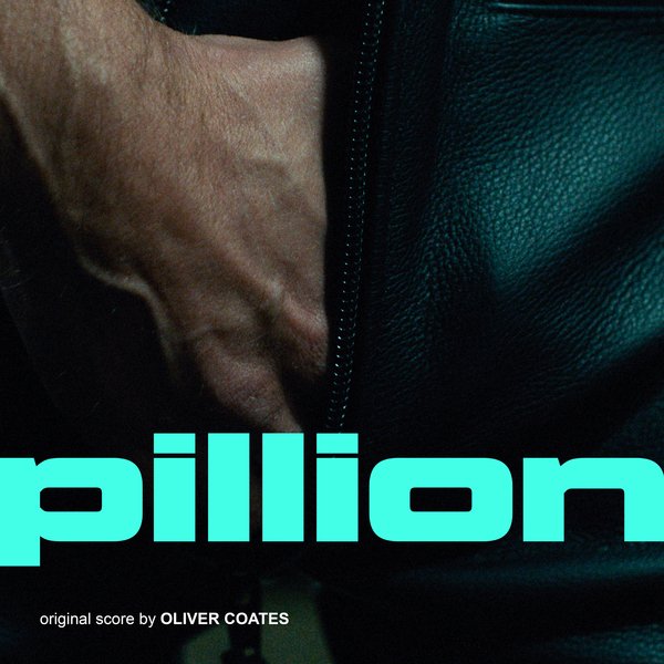 Close-up of a hand partially tucked into the pocket of a black leather jacket with a zipper, with text saying 'pillion' in large turquoise letters and smaller text reading 'original score by Oliver Coates'.