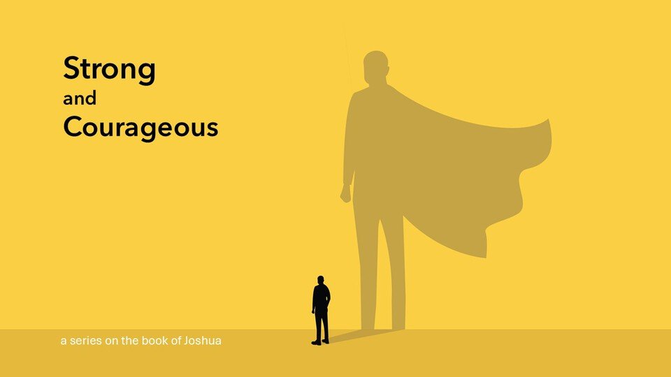 Be Strong &amp; Courageous - Fritz Longabaugh