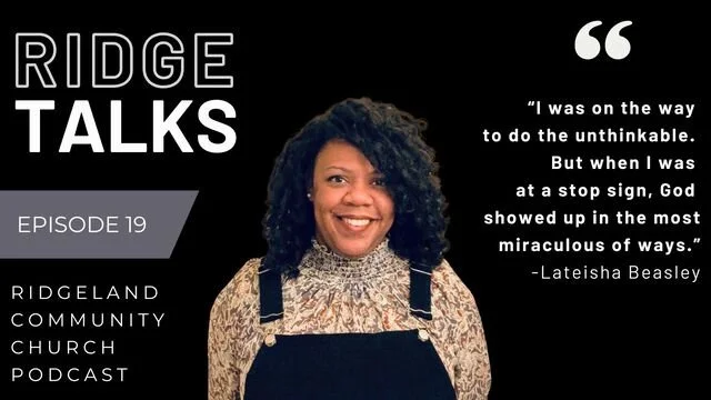 Ridge Talks Episode 19: God Intervenes (with Lateisha Beasely)