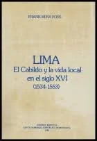 Lima. El Cabildo y la Vida Local en el Siglo XVI
