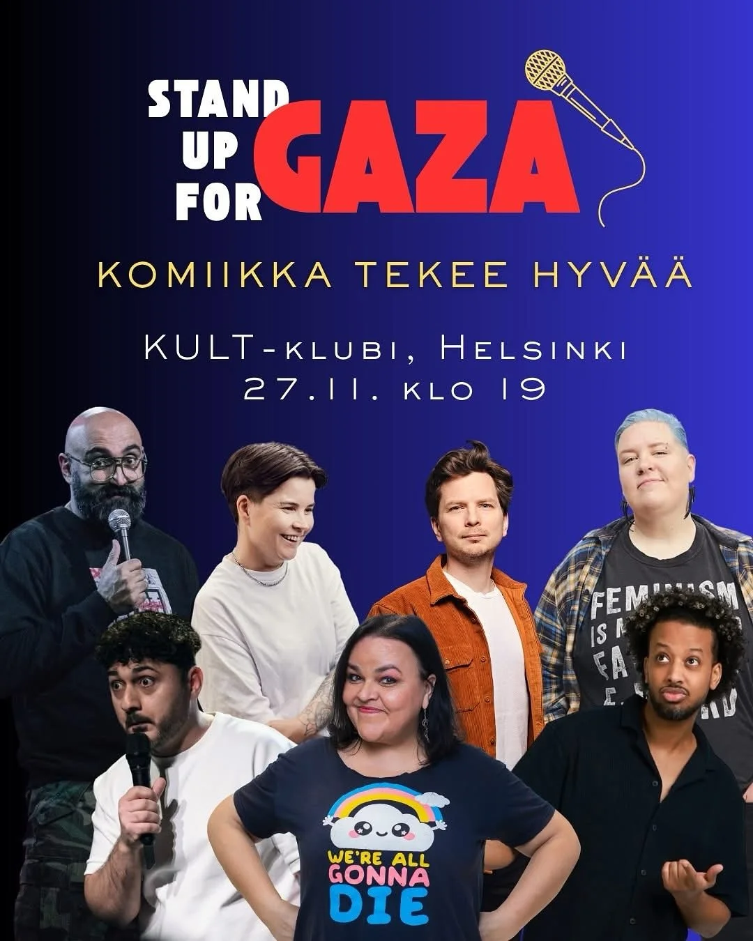 Stand up -koomikot esiintyv&auml;t Gazan hyv&auml;ksi
Kaikki tapahtuman tuotot lahjoitetaan L&auml;&auml;k&auml;rit Ilman Rajoja -j&auml;rjest&ouml;lle.

📅 27.11. klo 19.00
📍 Kulttuuritalo, Helsinki

Liput: Lippu.fi tai @standupkeikat 

Halusimme j