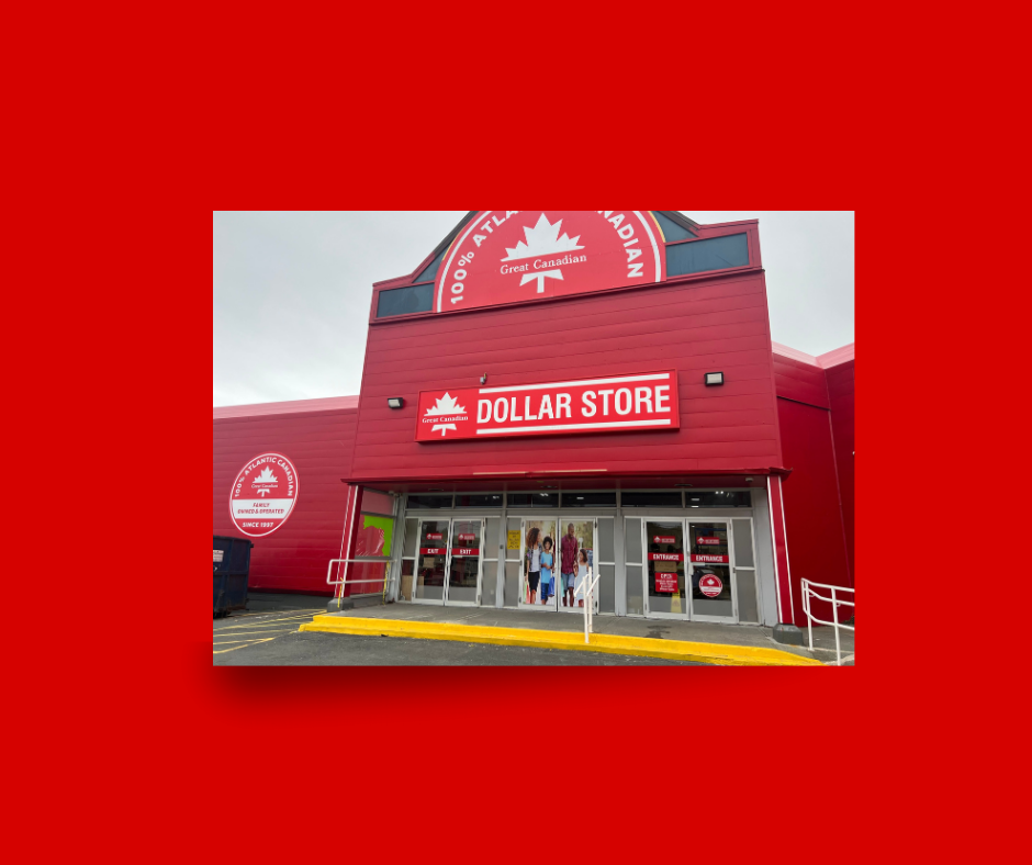 Exterior of a red retail store with a sign that reads "Dollar Store" and the logo of a red maple leaf with the words "Great Canadian" and "100% Atlantic Canadian".