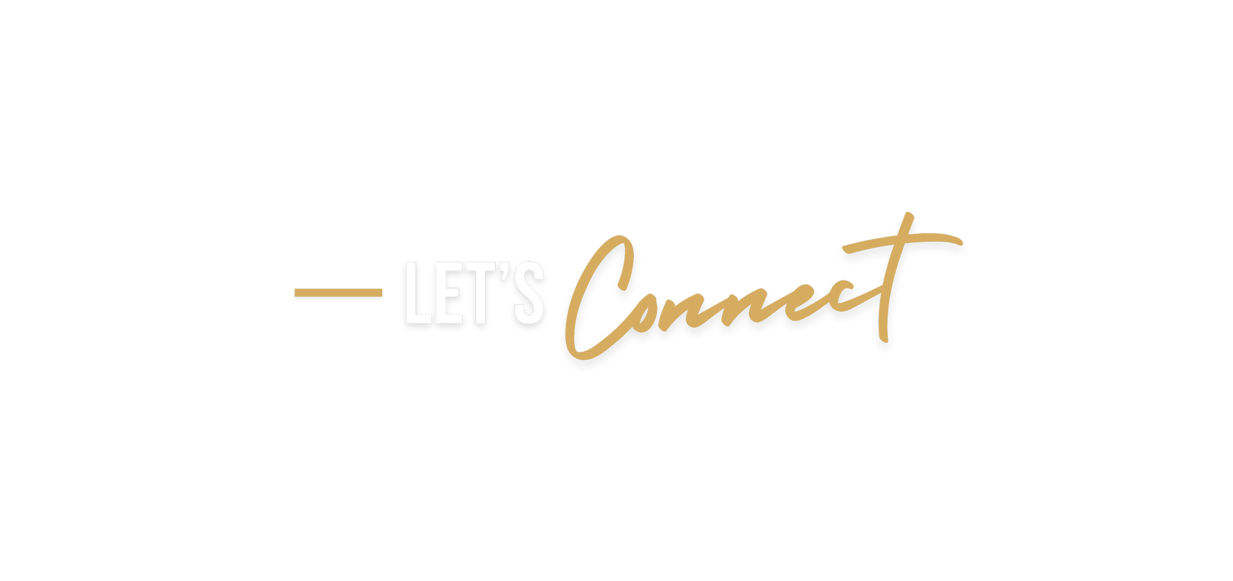 Graphic with the text, "Let's Connect" in white and gold on a black background.
