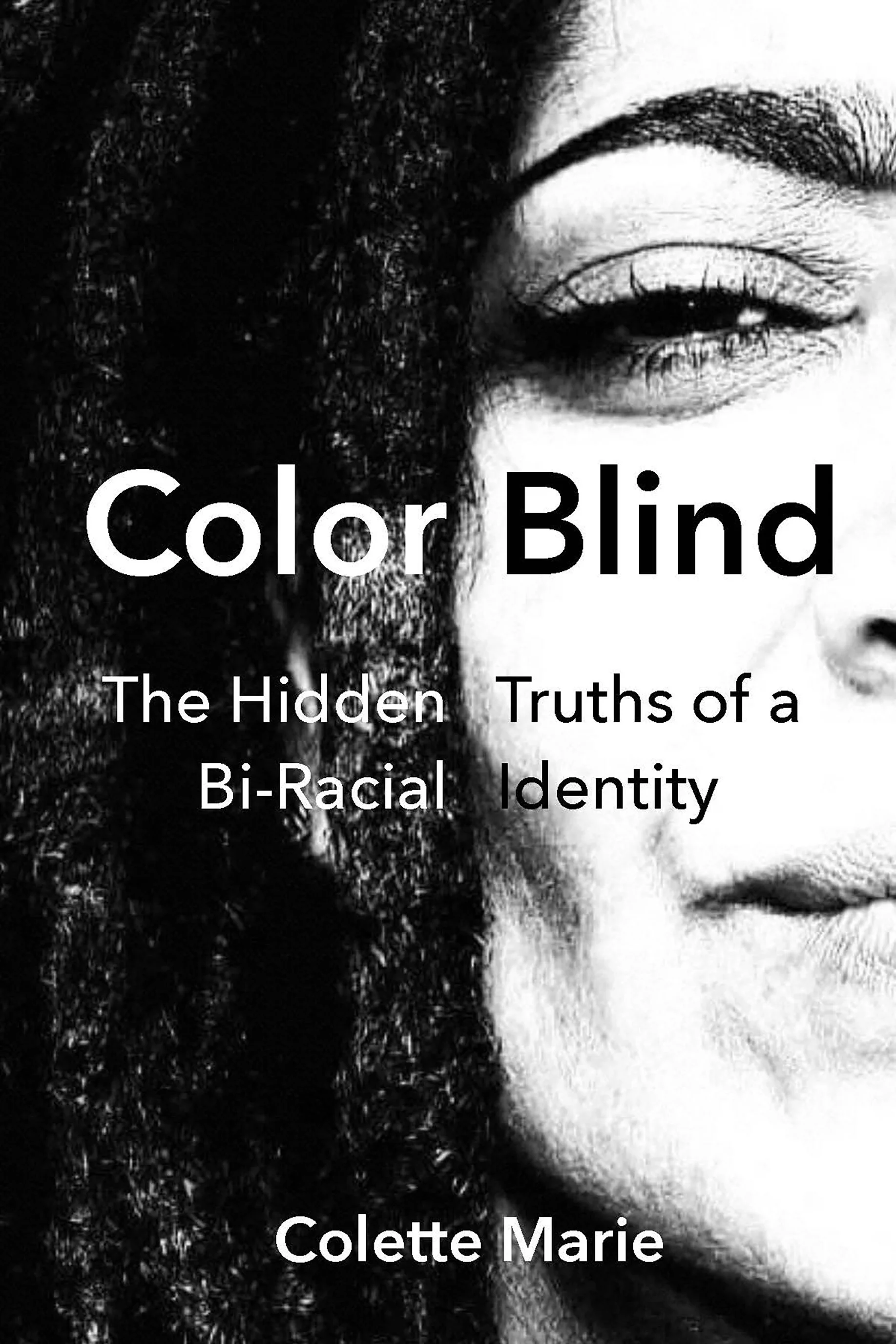 This book is an autobiographical account of the experiences of Colette Marie, related to race, racial identity, bi-racial identity, family, relationships, social and societal issues, misunderstandings, intolerance, discrimination, personal perspectiv