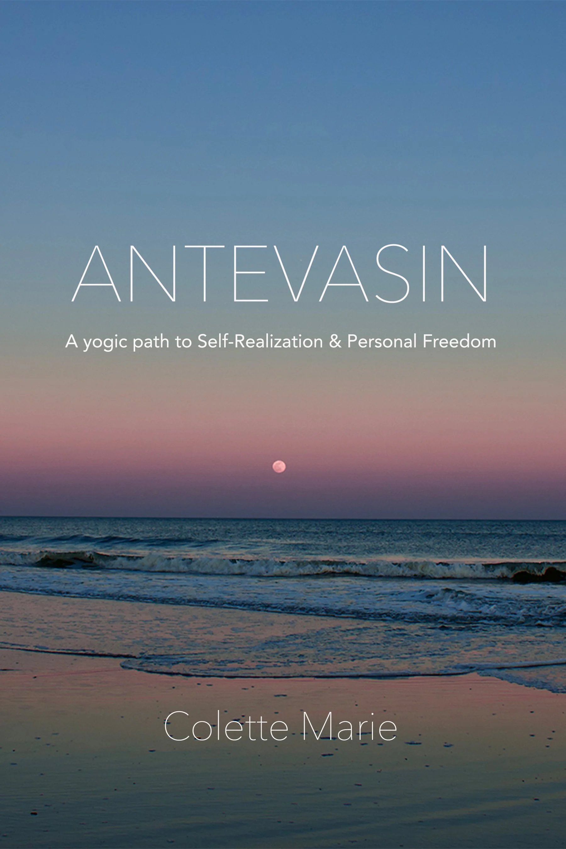 Antevasin: The Yogic Path to Self-Realization and Personal Freedom is about how our decision-making patterns, patterns of behavior, thought processes, attitudes, feelings, and emotions, affect the quality of our lives. And to better understand the ps