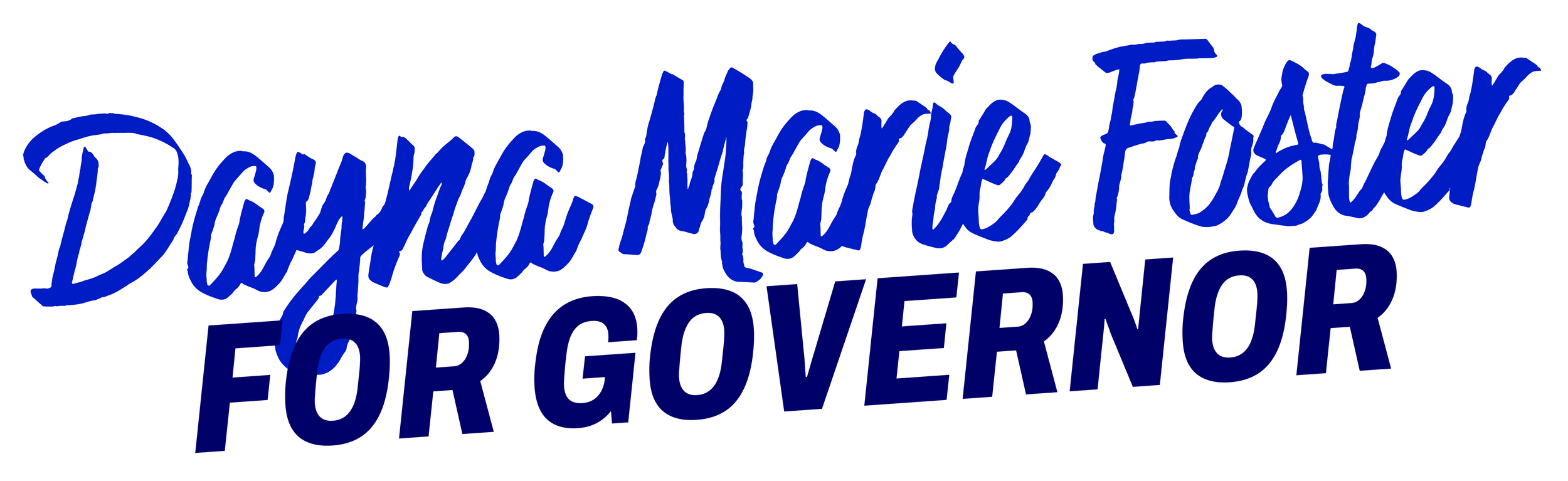 Text reading 'Dayna Marie Foster for Governor' in blue cursive and bold font with a white outline against a transparent background.
