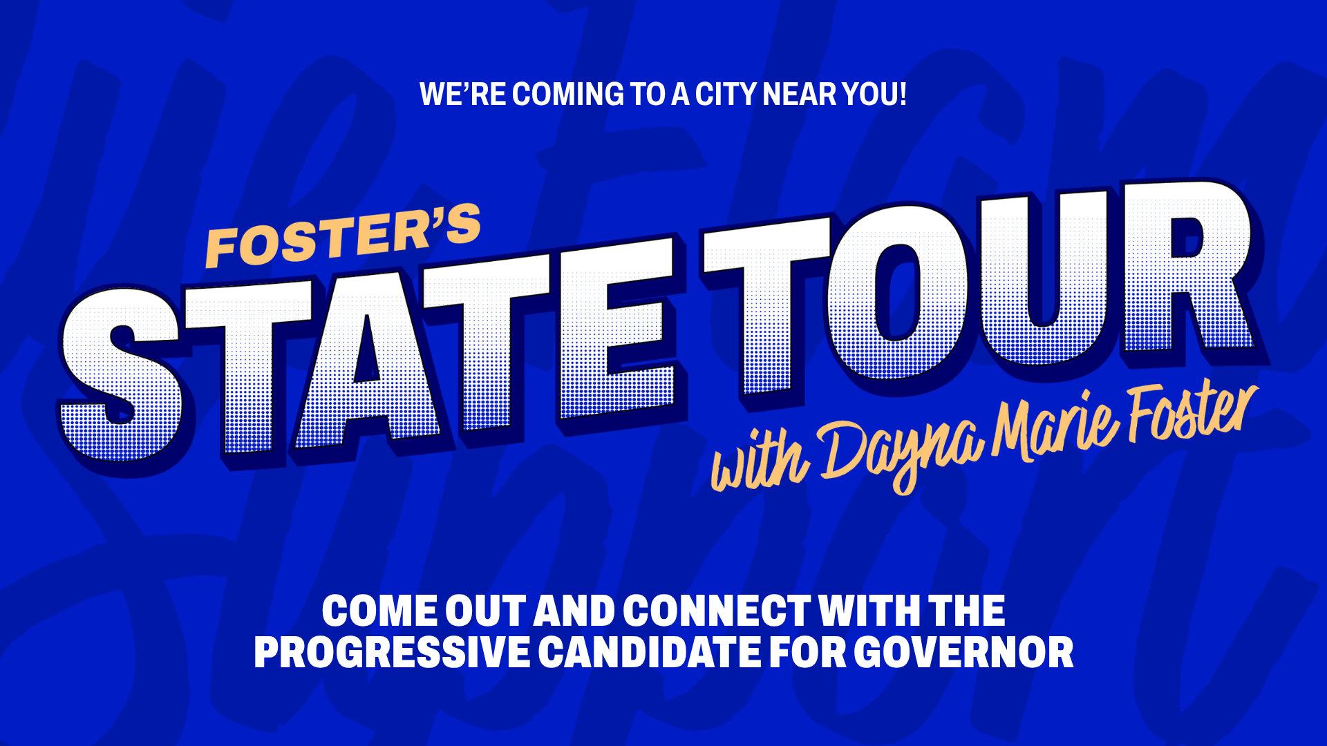 Blue graphic promoting Foster's State Tour with Dayna Marie Foster, inviting people to meet the progressive candidate for governor around Florida..