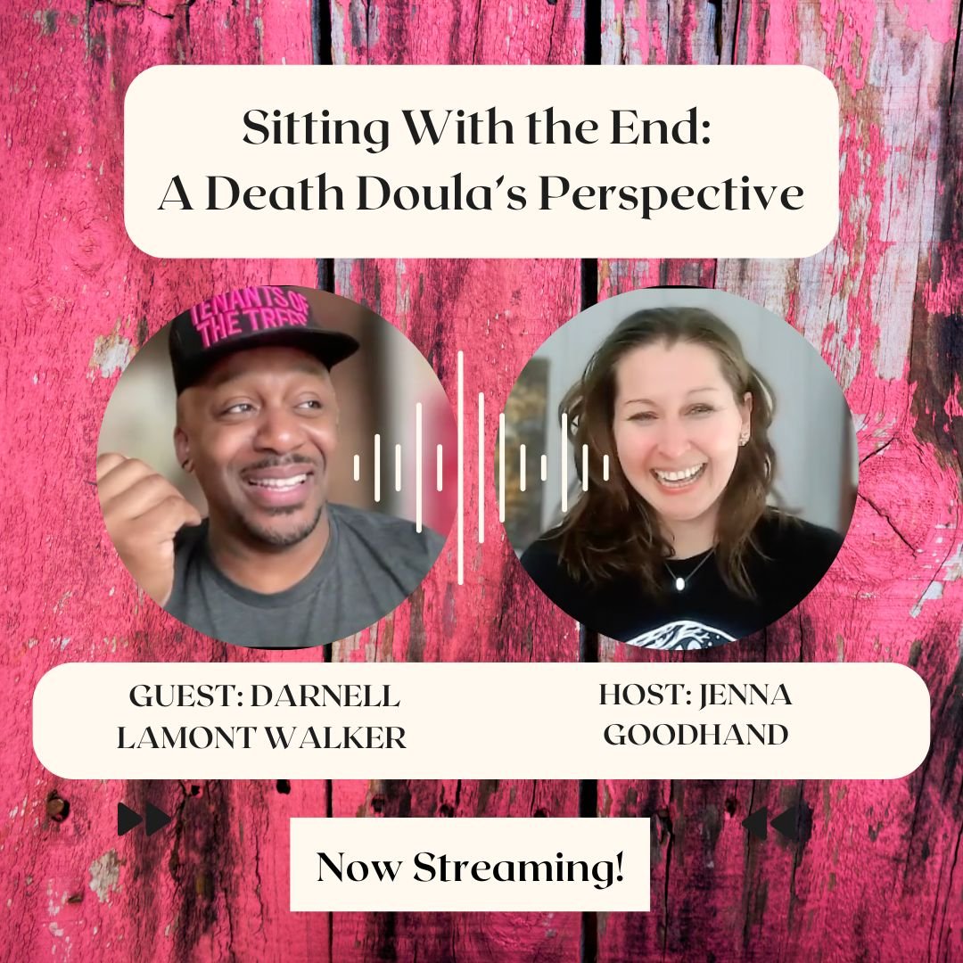 Sitting With the End: A Death Doula’s Perspective with Darnell Lamont Walker