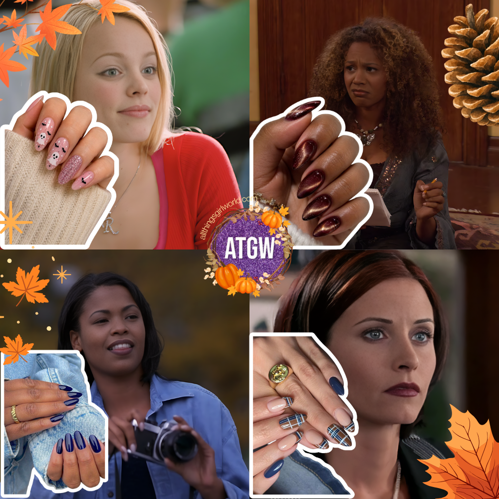 Fall nail designs displayed alongside Regina from Mean Girls, Nina Mosley from Love Jones, Gale Weathers from Scream movie franchise, and Mona Thorne from Half and Half TV show.